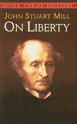 John Stuart Mill s On Liberty John Stuart Mill s On Liberty